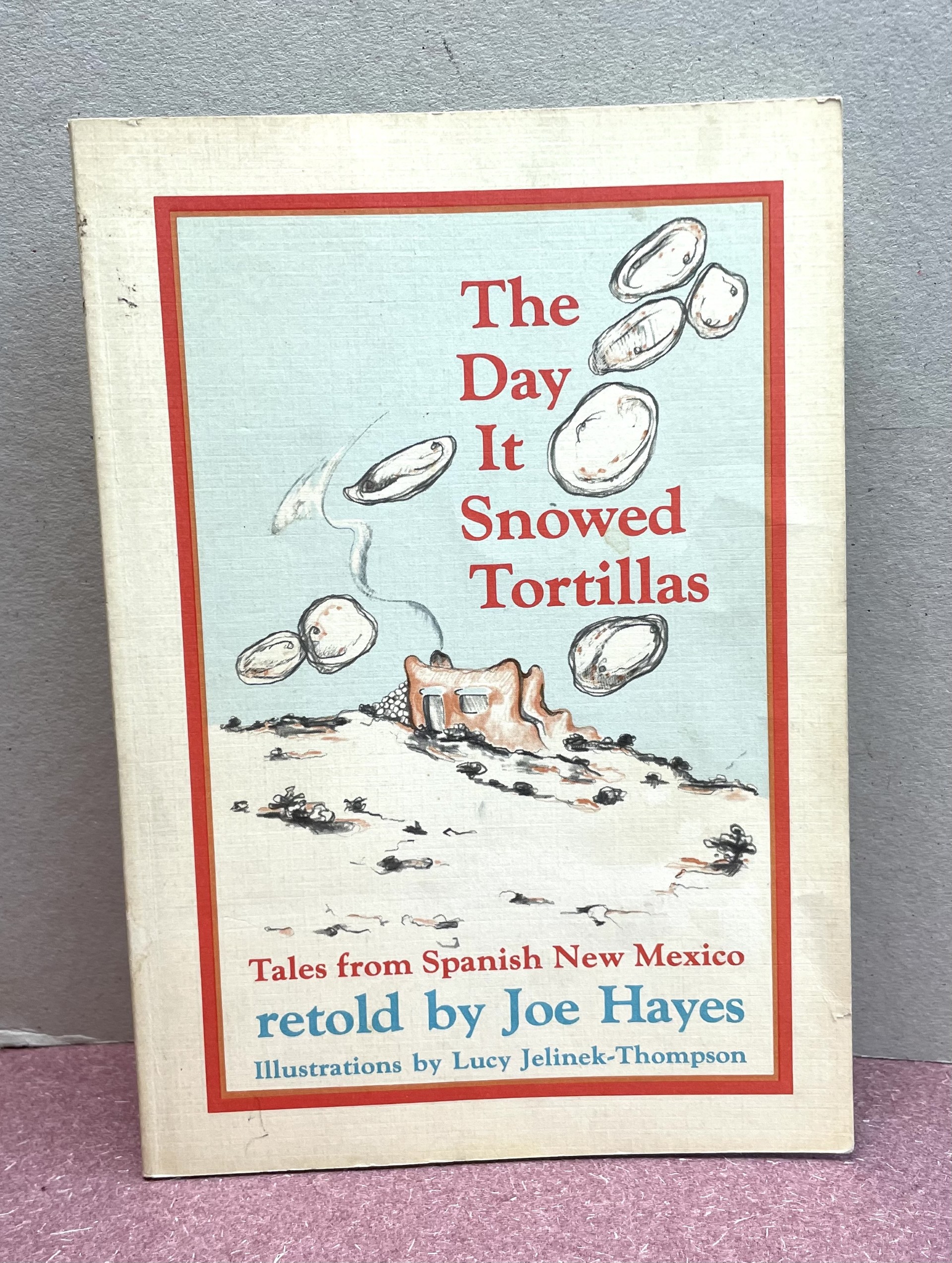 The Day it Snowed Tortillas : Tales from Spanish New Mexico