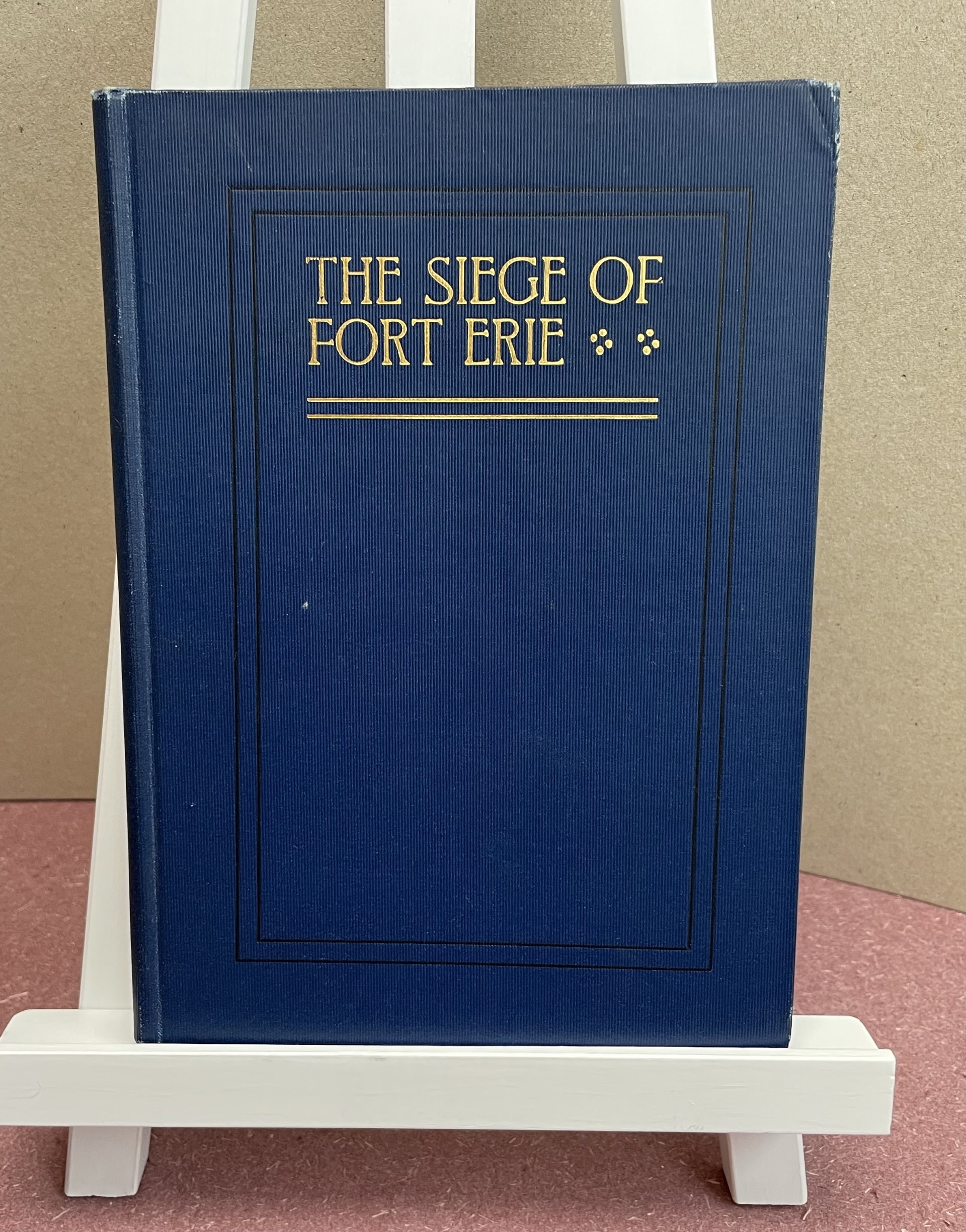 THE SIEGE OF FORT ERIE : A Episode of the War of 1812
