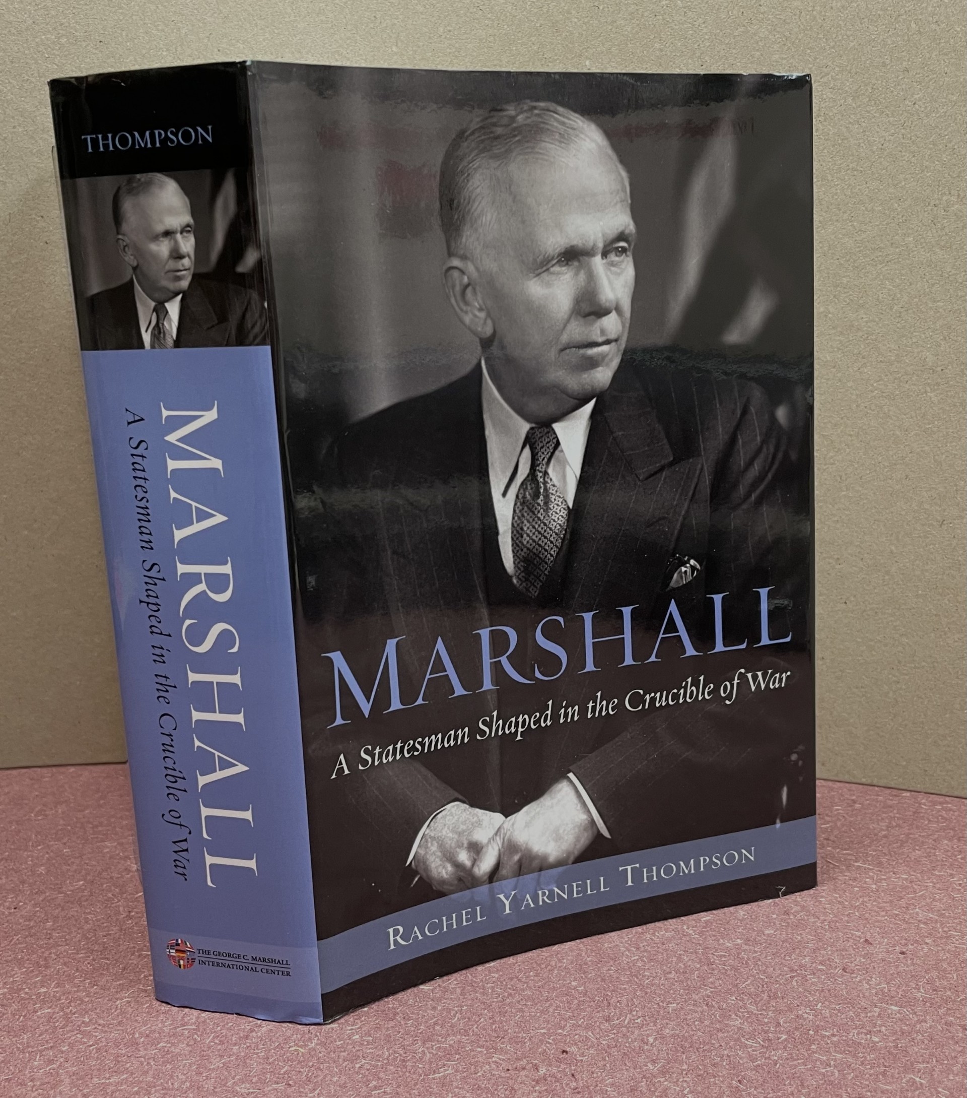Marshall: A Statesman Shaped in the Crucible of War