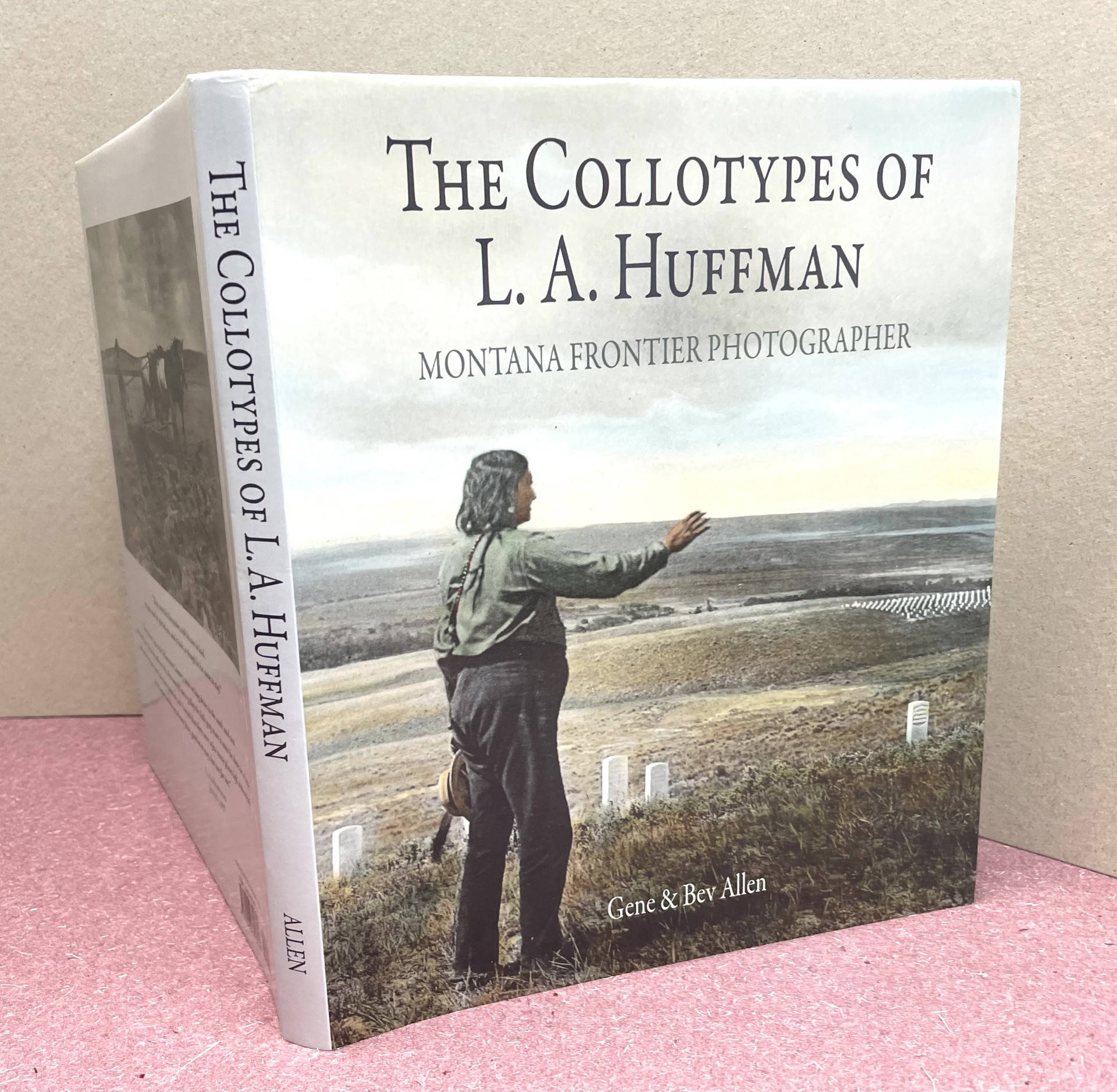 Image for The Collotypes of L. A. Huffman: Montana Frontier Photographer The Collotypes of L. A. Huffman: Montana Frontier Photographer