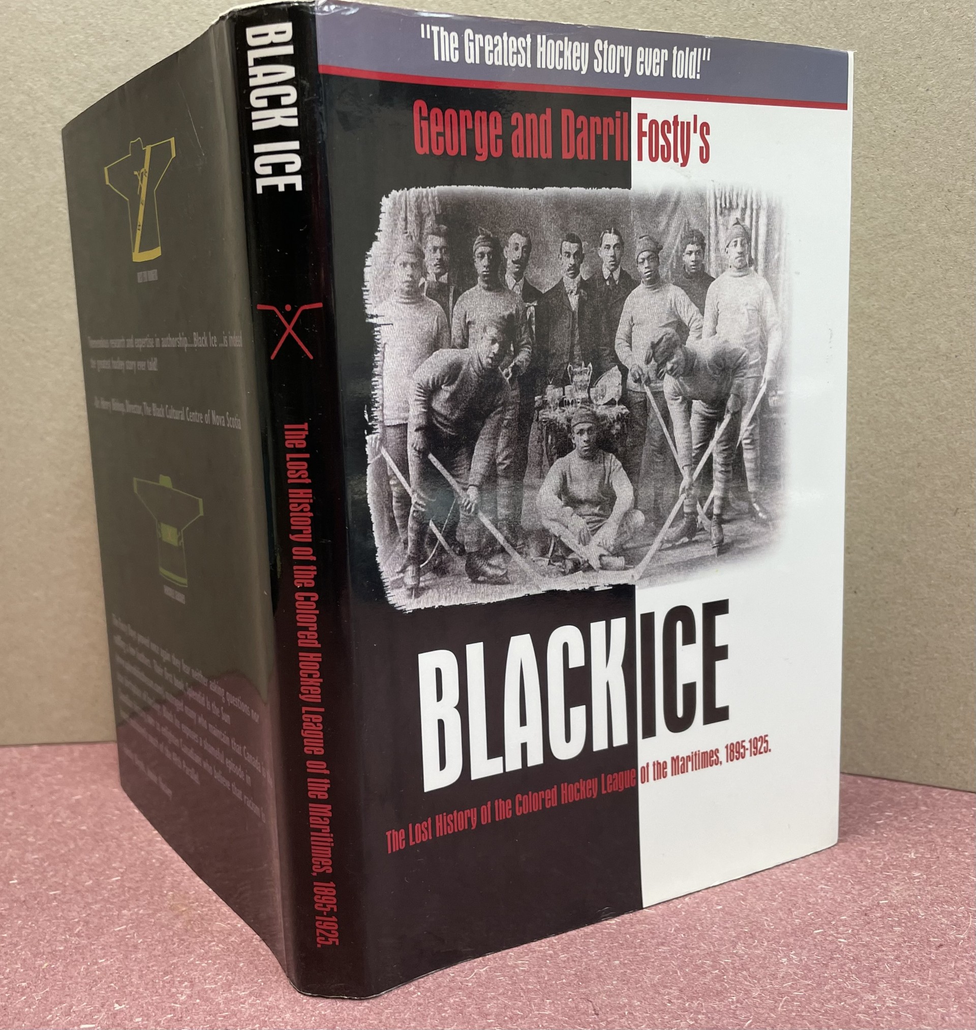 Black Ice: The Lost History of the Colored Hockey League of the Maritimes, 1895-1925 1st edition by George Robert Fosty (2004) Hardcover