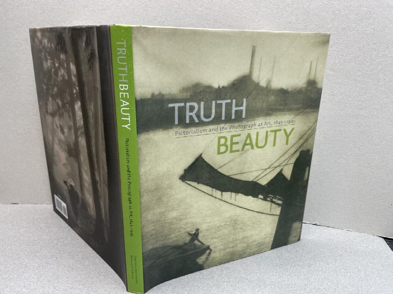 Image for TRUTH BEAUTY : Pictorialism and the Photograph as Art, 1845 -1945  ( signed )