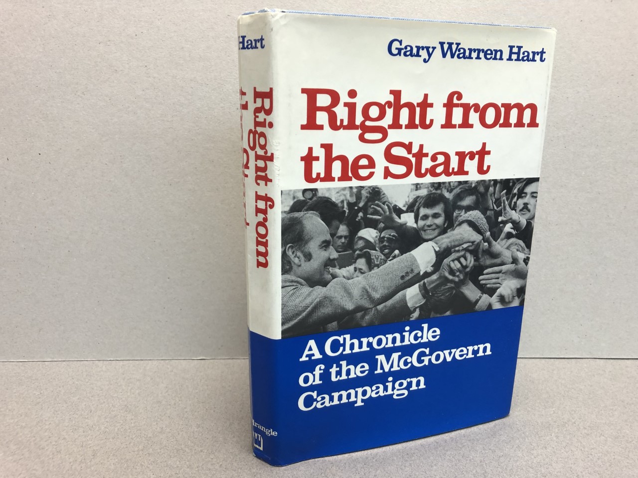 Image for RIGHT FROM THE START : A Chronicle of the McGovern Campaign ( signed & dated )