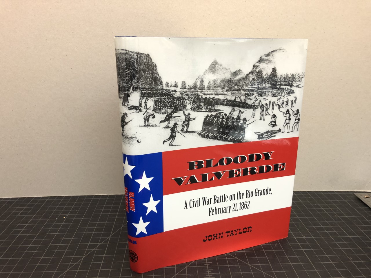 Image for BLOODY VALVERDE : A Civil War Battle on the Rio Grande, February 21, 1862 ( signed )