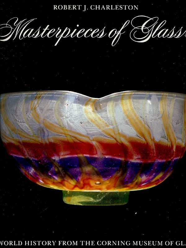 Image for Masterpieces of Glass: A World History from the Corning Museum of Glass