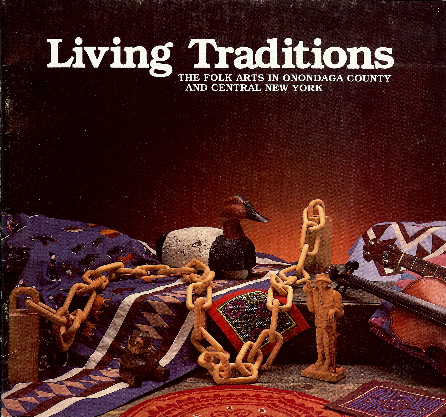 Image for LIVING TRADITIONS : The Folk Arts in Onondaga County And Central New York