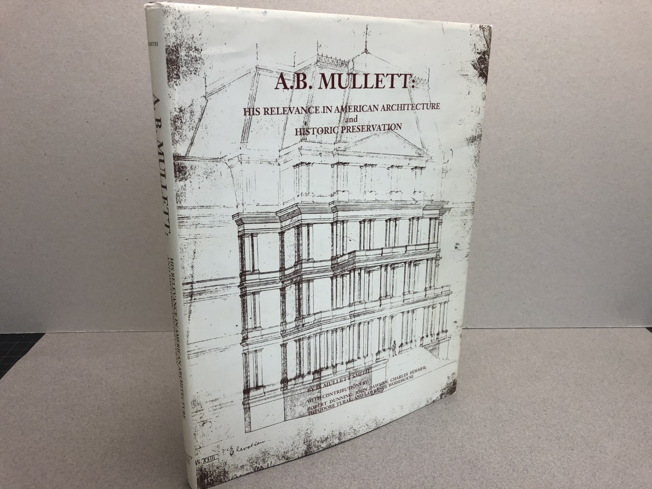 Image for A.B. MULLETT : His Relevance in American Architecture and Historic Preservation ( signed & dated )