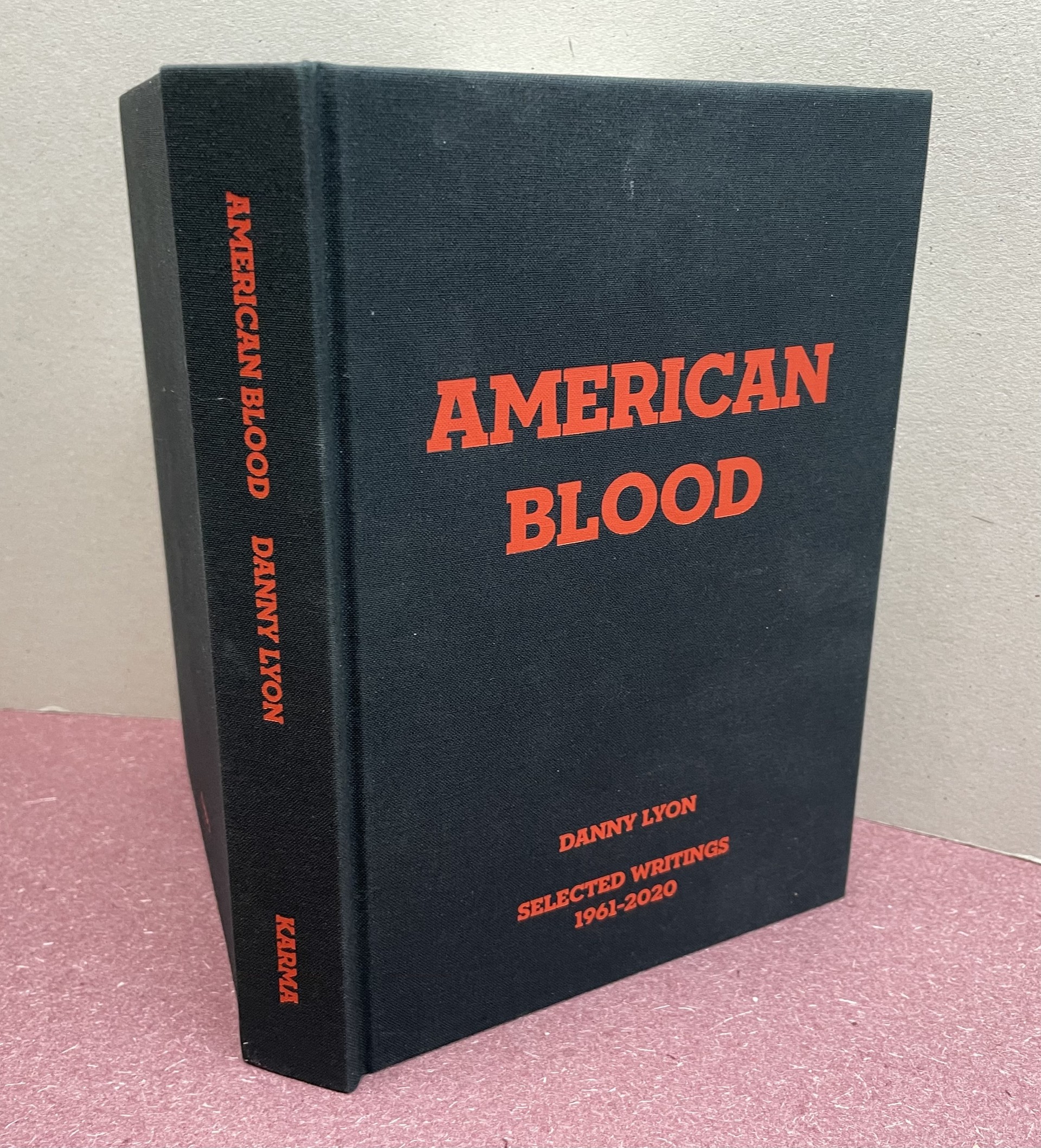 Danny Lyon: American Blood: Selected Writings 1961-2020