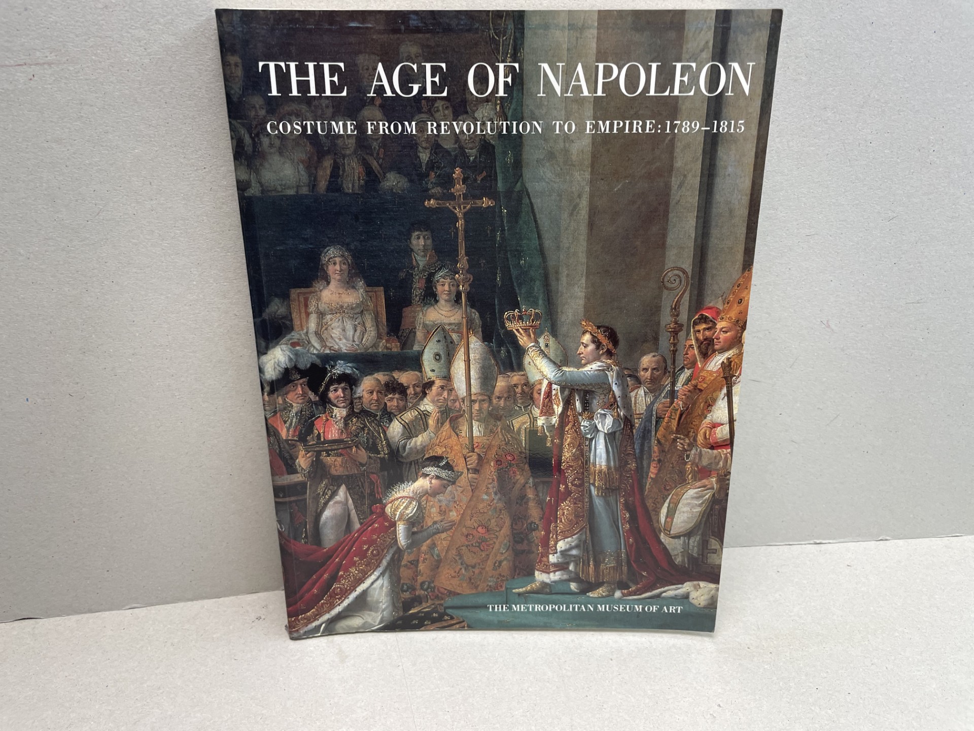 THE AGE OF NAPOLEON : Costume from Revolution to Empire 1789 - 1815