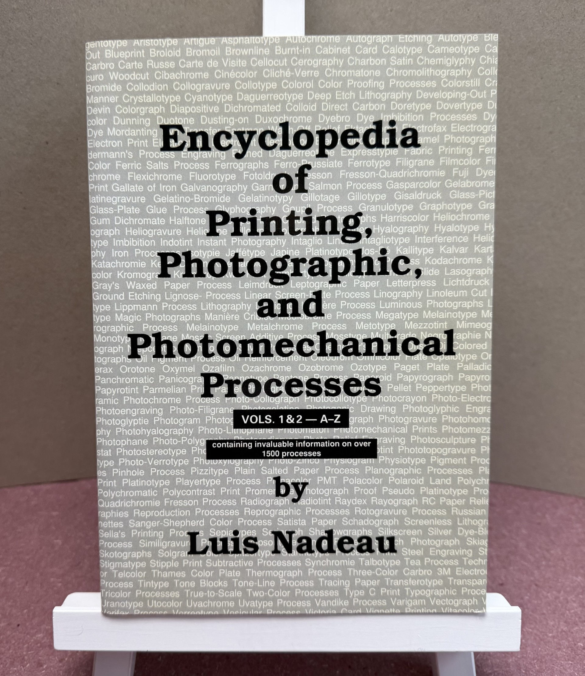 Encyclopedia of Printing, Photographic, and Photomechanical Processes, Containing Invaluable Information on Over 1500 Processes (2 Volumes in 1 )