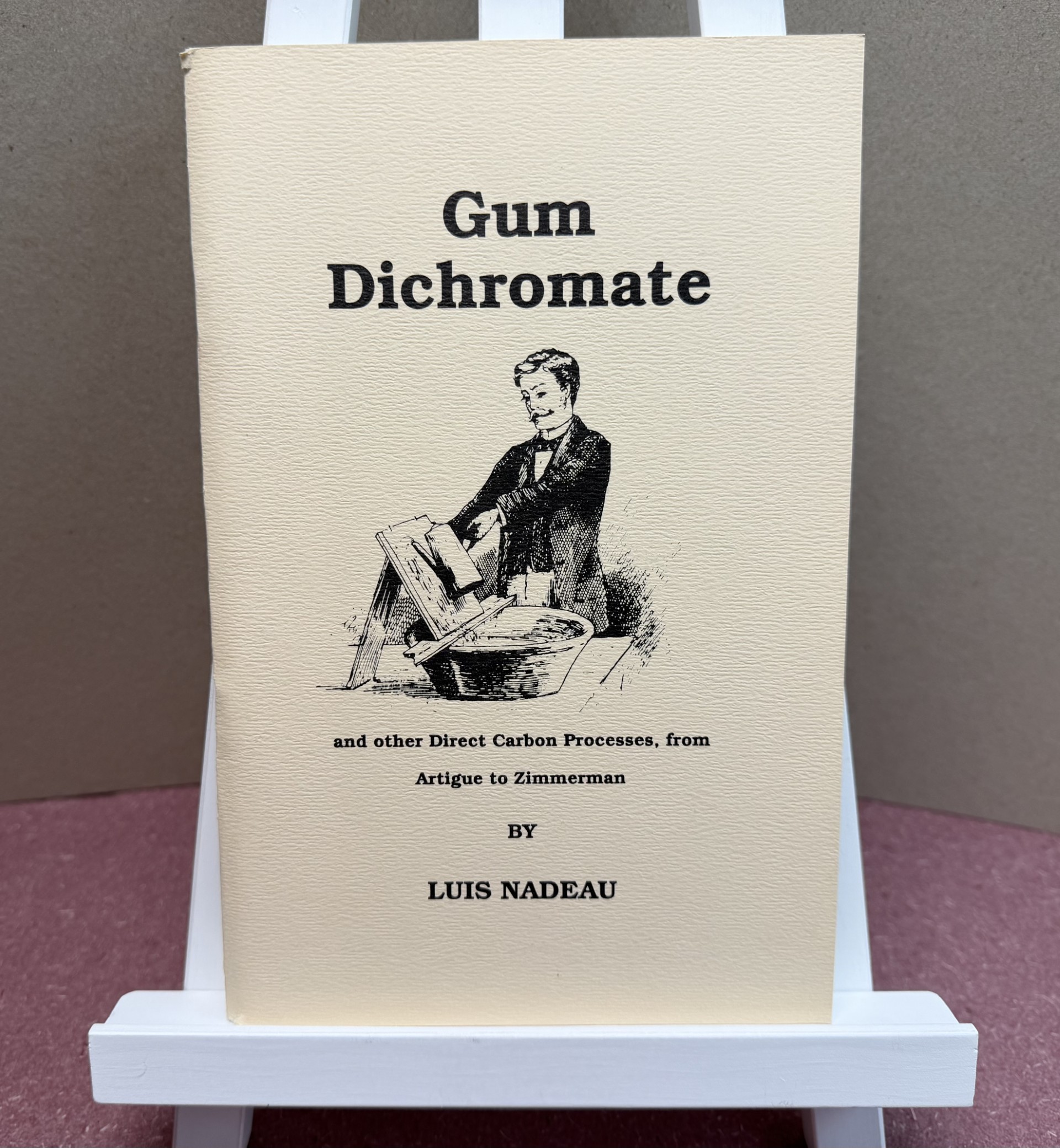 GUM DICHROMATE : And Other Direct Carbon Processes, From Artigue to Zimmerman