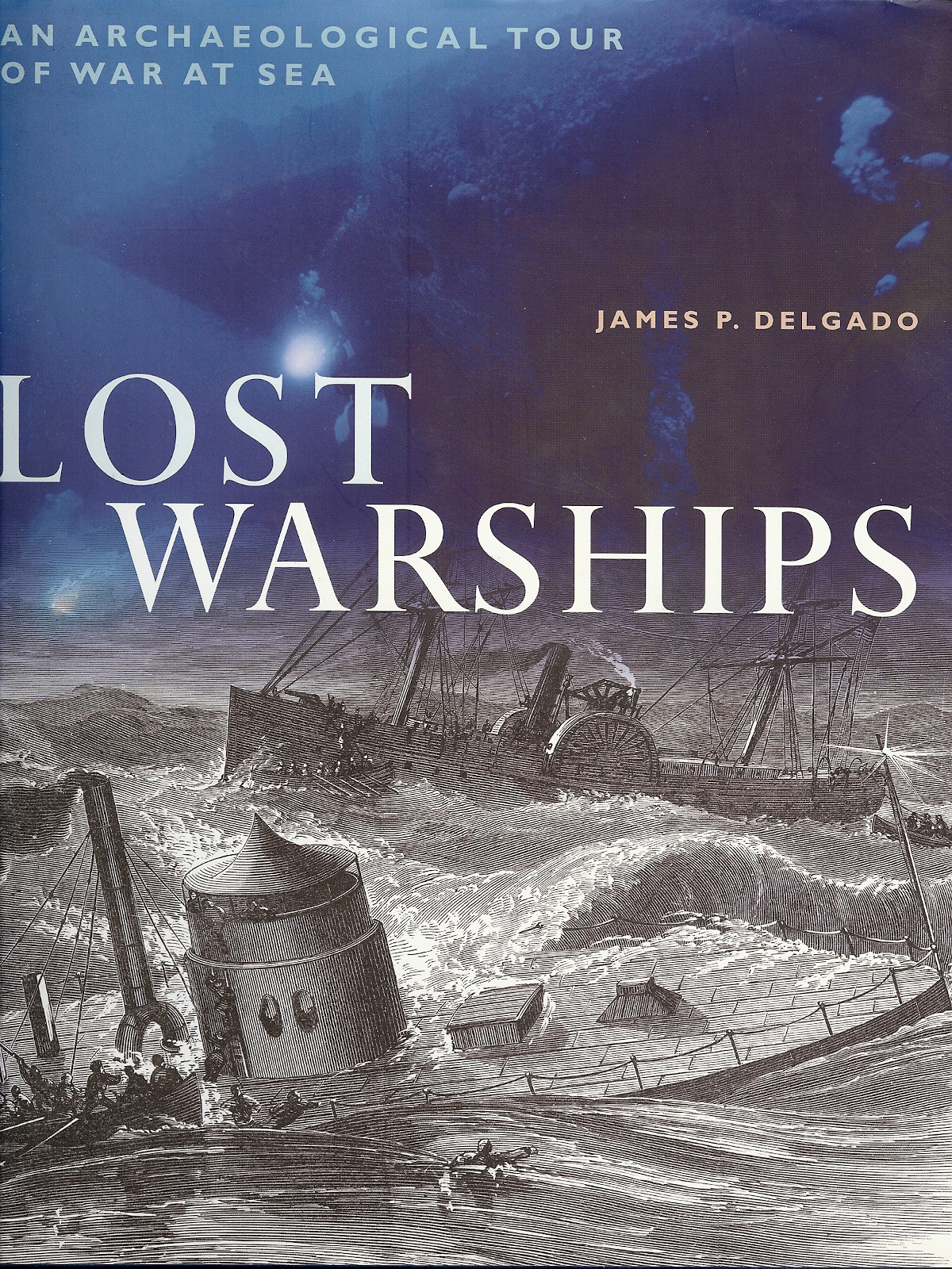 Lost Warships: An Archaeological Tour of War at Sea Image for Lost Warships: An Archaeological Tour of War at Sea