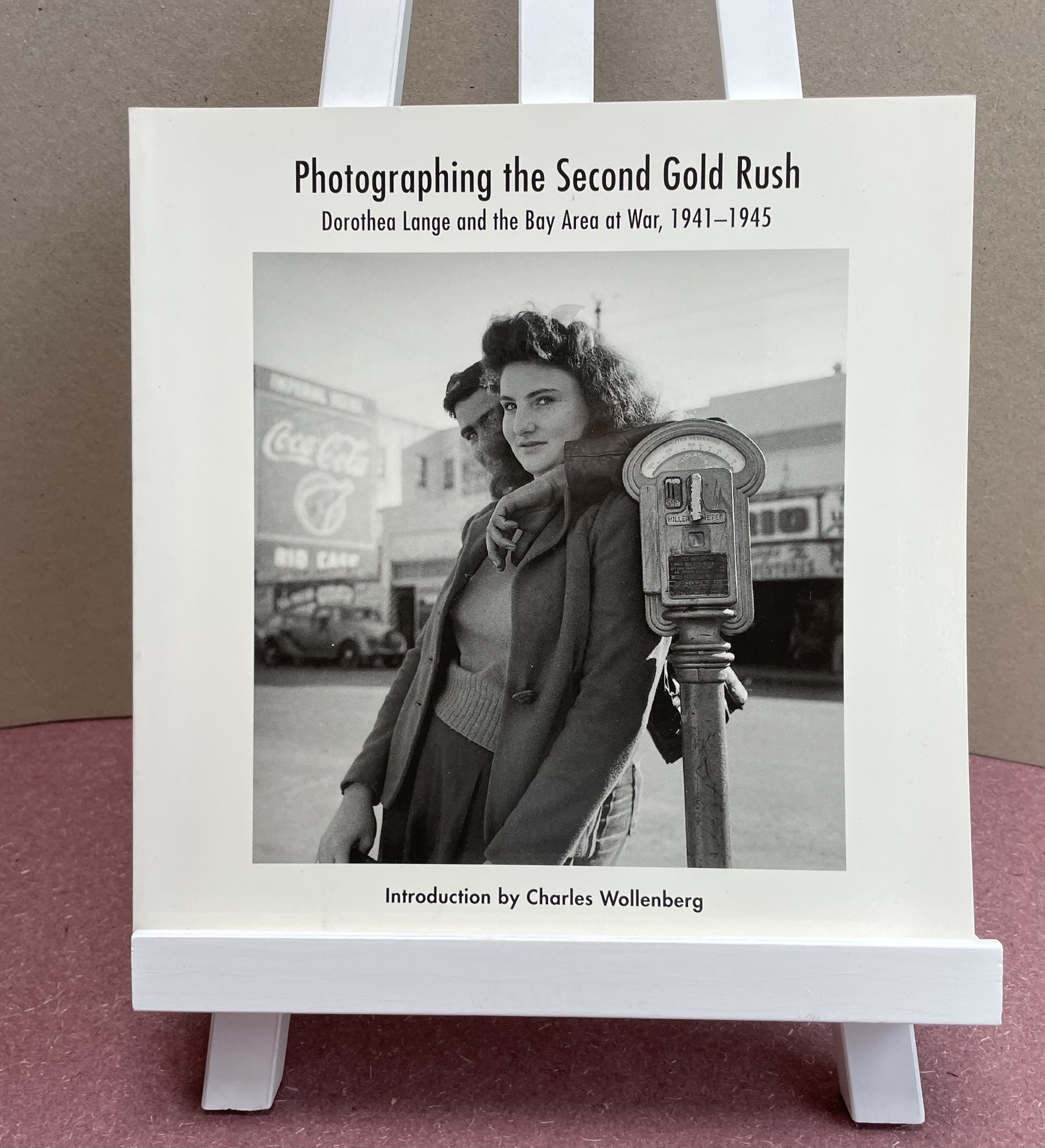 PHOTOGRAPHING THE SECOND GOLD RUSH : Dorothea Lange and the East Bay at War 1941-1945